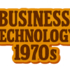 in the 1970s business technology was known as