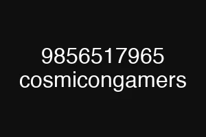 9856517965 cosmicongamers