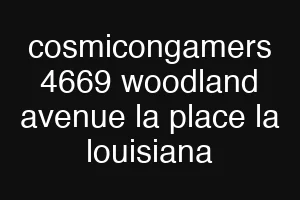 cosmicongamers 4669 woodland avenue la place la louisiana