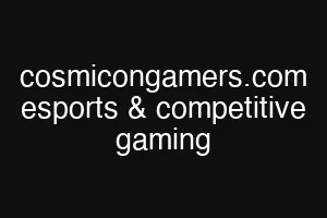 cosmicongamers.com esports & competitive gaming