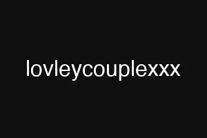lovleycouplexxx